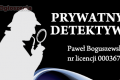 Prywatny Detektyw - Pawe Boguszewski - tanio i solidnie 