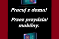  Pracuj Z Domu �atwy Dla Wszystkich! Tylko Powa�ne I Zr�wnowa�one Prosz�!